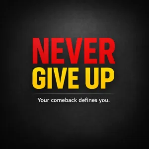 never give up