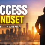 Success Mindset in America: 7 Powerful Shifts That Turn Ordinary Effort Into Extraordinary Results